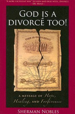 God is a Divorcé Too! A Message of Hope, Healing, and Forgiveness (Paperback)