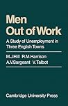 Men Out of Work: A Study of Unemployment in Three English Towns Men Out of Work: A Study of Unemployment in Three English Towns