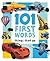 101 FIRST WORDS: THINGS THAT GO (100 First Words)
