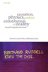 Causation, Physics, and the Constitution of Reality: Russell's Republic Revisited