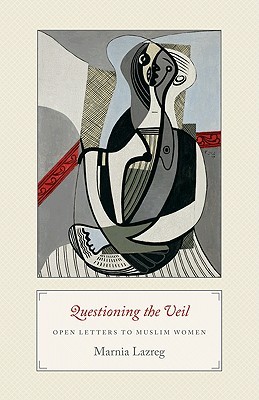 Questioning the Veil: Open Letters to Muslim Women (Hardcover)