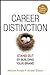 Career Distinction: Stand Out by Building Your Brand