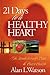 21 Days to a Healthy Heart: Eat Your Way to Heart Health
