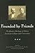 Founded By Friends: The Quaker Heritage of 15 American Colleges and Universities