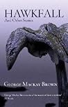 Hawkfall and Other Stories by George Mackay Brown