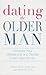 Dating the Older Man: Consi...