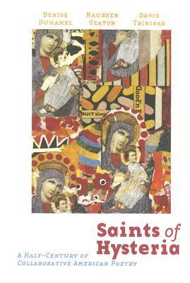 Cover of Saints of Hysteria: A Half-Century of Collaborative American Poetry