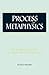 Process Metaphysics: An Int...