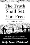 The Truth Shall Set You Free: A Memoir The Truth Shall Set You Free: A Memoir