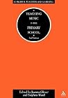 Teaching Music in the Primary School (Children, Teachers and Learning (Continuum))