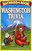 Bathroom Book of Washington Trivia: Weird, Wacky and Wild