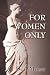 For Women Only