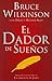 El dador de sueños - Serie Favoritos by Bruce H. Wilkinson El dador de sueños - Serie Favoritos by Bruce H. Wilkinson