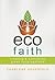 Ecofaith: Creating & Sustaining Green Congregations