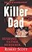 Killer Dad: Husband, Father...