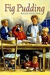 Fig Pudding by Ralph Fletcher