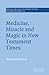 Medicine, Miracle and Magic in New Testament Times by Howard Clark Kee