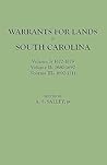 Warrants for Land in South Carolina, 1672-1711 (3 Volumes in 1)