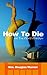 How To Die: or The Good Gatsby