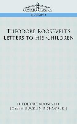Theodore Roosevelt's Letters to His Children (Paperback)