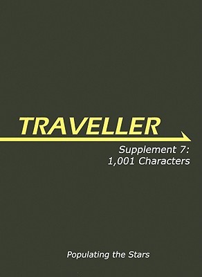 Traveller Supplement 7: 1,001 Characters (Traveller Sci-Fi Roleplaying)