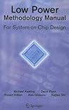 Low Power Methodology Manual: For System-on-Chip Design (Integrated Circuits and Systems)