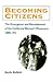 Becoming Citizens: The Emergence and Development of the California Women's Movement, 1880-1911 (Women, Gender, and Sexuality in American History)