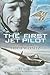 First Jet Pilot: The Story ...
