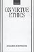 On Virtue Ethics by Rosalind Hursthouse