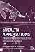 eHealth Applications: Promising Strategies for Behavior Change (Routledge Communication Series)
