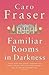 Familiar Rooms In Darkness