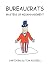 Bureaucrats: Masters Of Mis...