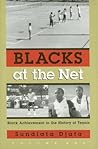 Blacks at the Net: Black Achievement in the History of Tennis, Vol. I