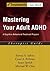 Mastering Your Adult ADHD: A Cognitive-Behavioral Treatment ProgramTherapist Guide (Treatments That Work)
