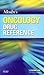 Mosby's Oncology Drug Refer...