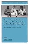 Presidents and Trustees in Partnership: New Roles and Leadership Challenges: New Directions for Community Colleges, Number 98 (J-B CC Single Issue Community Colleges) Presidents and Trustees in Partnership: New Roles and Leadership Challenges: New Directions for Community Colleges, Number 98 (J-B CC Single Issue Community Colleges)