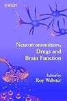 Neurotransmitters, Drugs and Brain Function Neurotransmitters, Drugs and Brain Function