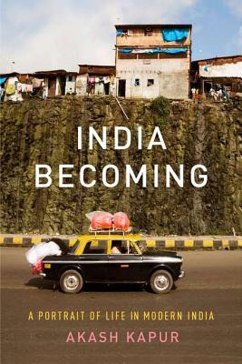 India Becoming: A Portrait of Life in Modern India (Hardcover)