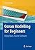 Ocean Modelling for Beginners: Using Open-Source Software