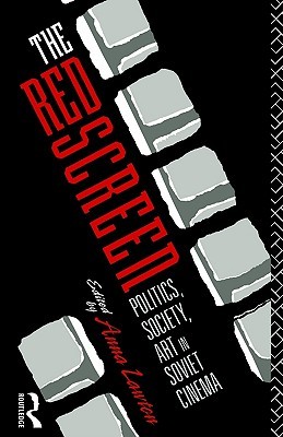 The Red Screen: Politics, Society, Art in Soviet Cinema (Paperback)