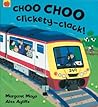 Choo Choo Clickety-clack!