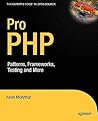 Pro PHP: Patterns, Frameworks, Testing and More