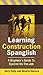 Learning Construction Spanglish: A Beginner's Guide to Spanish On-the-Job