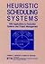 Heuristic Scheduling Systems: With Applications to Production Systems and Project Management (Wiley Series in Engineering and Technology Management)