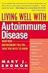 Living Well with Autoimmune Disease by Mary J. Shomon