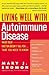 Living Well with Autoimmune Disease: What Your Doctor Doesn't Tell You...That You Need to Know