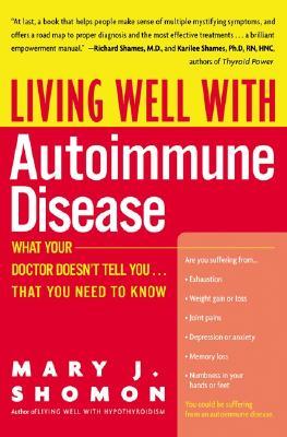 Living Well with Autoimmune Disease: What Your Doctor Doesn't Tell You...That You Need to Know (Paperback)