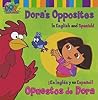 Dora's Opposites/Opuestos de Dora: In English and Spanish!/En Ingles y en Espanol! (Dora, 2)