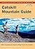 AMC Catskill Mountain Guide: AMC’s Comprehensive Guide to Hiking Trails in the Catskills (Appalachian Mountain Club)