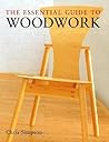 The Essential Guide to Woodwork